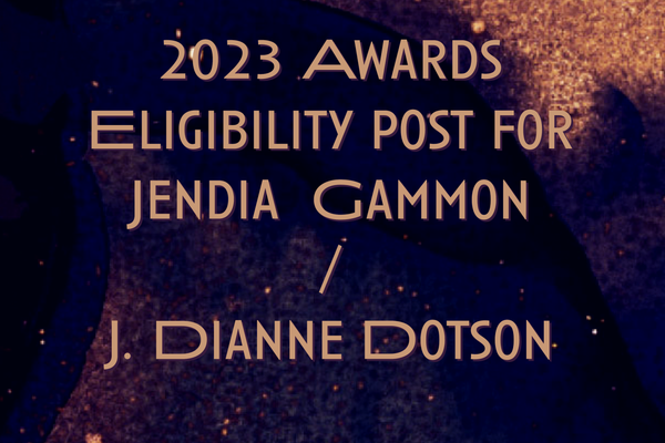 2023 Awards Eligibility: Jendia Gammon or J. Dianne Dotson